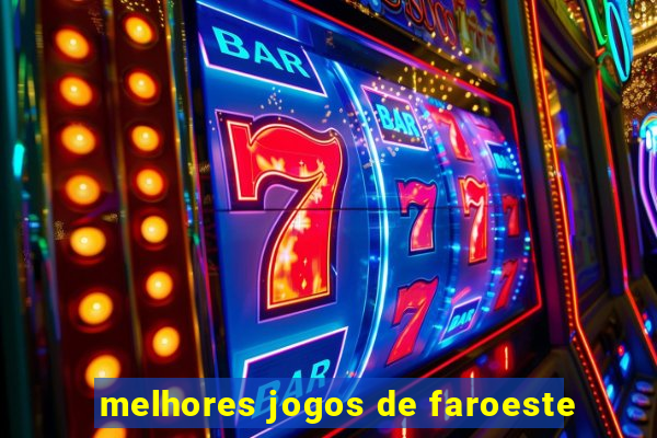 melhores jogos de faroeste